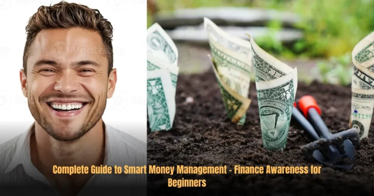 Complete Guide to Smart Money Management – Finance Awareness for Beginners